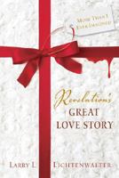 Revelation's Great Love Story: More Than I Ever Imagined 0812704606 Book Cover