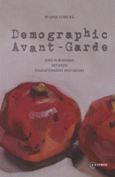 Demographic Avant-Garde: Jews in Bohemia Between the Enlightenment and Shoah 6155225338 Book Cover
