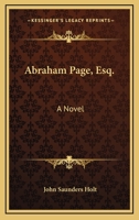 Abraham Page, Esq.: A Novel 0548414378 Book Cover