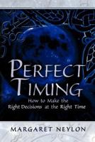 Perfect Timing: How to Make the Right Decisions at the Right Time 1609768485 Book Cover