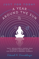 Just for Today, a Year Around the Sun : Daily Reflections and Tapping Ideas to Inspire and Nourish Us on Our Spiritual and Personal Journeys 1728686067 Book Cover