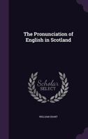 The pronunciation of English in Scotland 0548602492 Book Cover