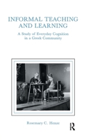 Informal Teaching and Learning: A Study of Everyday Cognition in a Greek Community 113897272X Book Cover