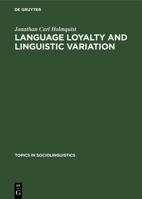 Language Loyalty and Linguistic Variation: A Study in Spanish Cantabria 3111182150 Book Cover