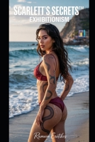 Scarlett’s Secrets™: Exhibitionism B0F67HJ2GL Book Cover