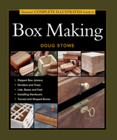 Taunton's Complete Illustrated Guide to Box Making (Complete Illustrated Guide) 1561585939 Book Cover