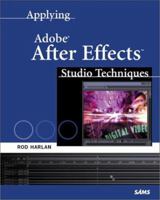 Applying Adobe(R) After Effects Studio Techniques 0672318563 Book Cover