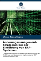 Änderungsmanagement-Strategien bei der Einführung von ERP-Systemen: Change-Management-Strategien, die Menschen bei der Einführung und Nutzung neu ... ERP-Systeme unterstützen 6202877871 Book Cover