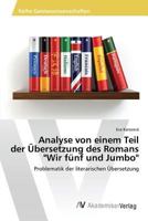 Analyse von einem Teil der Übersetzung des Romans "Wir fünf und Jumbo" 363985621X Book Cover