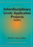 Interdisciplinary Lively Application Projects (Ilaps) (Classroom Resource Materials) 0883857065 Book Cover
