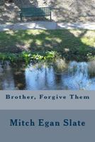 Brother, Forgive Them 149051466X Book Cover