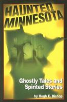 Haunted Minnesota 0942235711 Book Cover