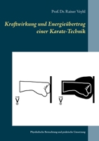 Kraftwirkung und Energieübertrag einer Karate-Technik: Physikalische Betrachtung und praktische Umsetzung 374945129X Book Cover