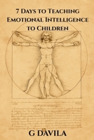 7 Days to Teaching Emotional Intelligence to Children: Build Empathy, Resilience, and Confidence in Just One Week (7 Day Series) B0GG3VYD4H Book Cover