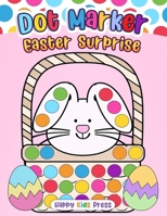 Dot Marker Easter Surprise B0DY3SHX7X Book Cover