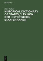 Historical Dictionary of States / Lexikon Der Historischen Staatennamen: States and State-Like Communities from Their Origins to the Present / Staaten Und Staats�hnliche Gemeinwesen Von Den Urspr�ngen 3598112920 Book Cover