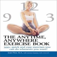 Anytime, Anywhere Exercise Book: 300+ Quick and Easy Exercises You Can Do Whenever You Want! 1567316778 Book Cover