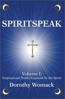 Spiritspeak, Vol. 1: Inspirational Truths Imparted by the Spirit 059526235X Book Cover