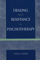 Dealing with Resistance in Psychotherapy 0765700778 Book Cover