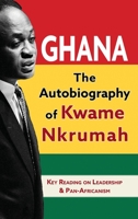 Ghana: Autobiography of Kwame Nkrumah 1635619122 Book Cover