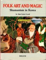 Folk Art and Magic: Shamanism in Korea 0930878574 Book Cover