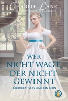 Wer nicht wagt, der nicht gewinnt (Die waghalsigen Debütantinnen) (German Edition) 3985362785 Book Cover