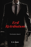 Evil Retribution: The Hunters: Book2 B0CDJZDQST Book Cover