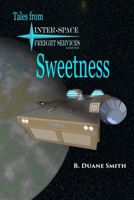 Sweetness: Tales from Inter-Space Freight Services, Ltd. 171621291X Book Cover