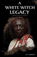 A White Witch Legacy: Chronicles of the Caribbean 1689357754 Book Cover
