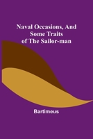 Naval Occasions and Some Traits of the Sailor-man 9356707731 Book Cover