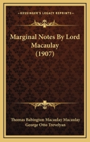 The Marginal Notes of Lord Macaulay 1017896429 Book Cover