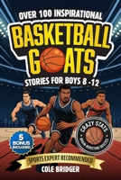 Inspirational Basketball GOATS Stories for Boys 8-12 197071901X Book Cover
