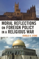 Moral Reflections on Foreign Policy in a Religious War 0739127381 Book Cover