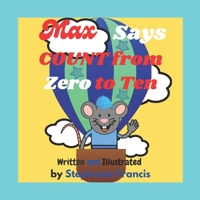 Max Says COUNT from Zero to Ten: A Great Counting Picture Book for Kids B0B6XZ25DQ Book Cover