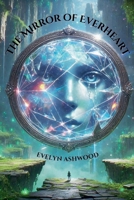 The Mirror of Everheart B0DQRX3MGC Book Cover