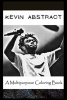 A Multipurpose Coloring Book: Legendary Kevin Abstract Inspired Creative Illustrations B096M1K1MS Book Cover
