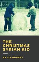 The Christmas Syrian Kid 1539997847 Book Cover