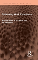 Rethinking Work Experience (Routledge Revivals) 1041431139 Book Cover