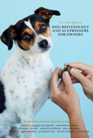 Dog reflexology and acupressure for owners 1706111487 Book Cover