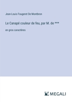 Le Canapé couleur de feu, par M. de ***: en gros caractères (French Edition) 3387075561 Book Cover