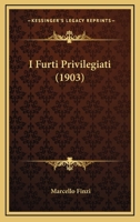 I Furti Privilegiati (1903) 116119939X Book Cover