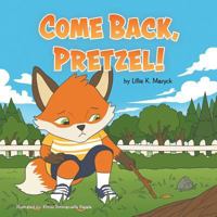 Come Back, Pretzel! 1641512261 Book Cover