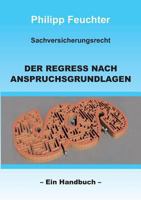 Sachversicherungsrecht: Der Regress nach Anspruchsgrundlagen 374397987X Book Cover