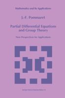 Partial Differential Equations and Group Theory: New Perspectives for Applications 9048144329 Book Cover