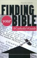 Finding Your Bible: A Catholic's Guide 0867165456 Book Cover