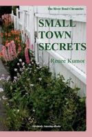 Small Town Secrets: (The Riverbend Chronicles) 1492812927 Book Cover