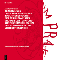 Beziehungen Zwischen Menge Und Zusammensetzung Des Serumeiweisses Und Der Leistung Und Körperform Bei Kühen Des Schwarzbunten Niederungsrindes 3112739108 Book Cover