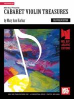 Mel Bay's Cabaret Violin Treasures/ Solo Violin (Archive Edition) 0786603534 Book Cover