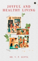 Joyful and Healthy Living 9367832443 Book Cover