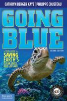 Going Blue: A Teen Guide to Saving Earth's Ocean, Lakes, Rivers Wetlands 1631987461 Book Cover